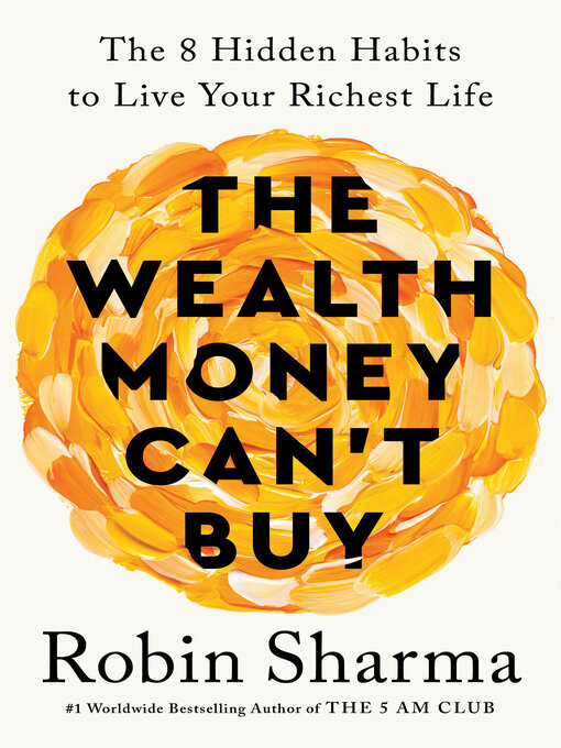 Title details for The Wealth Money Can't Buy by Robin Sharma - Wait list